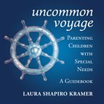 Uncommon voyage : parenting children with special needs : a guidebook cover image cdn