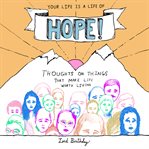Your life is a life of hope! : thoughts on things that make life worth living cover image cdn