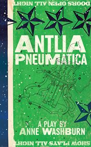 Antlia pneumatica : a play about place, space, grace cover image cdn