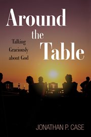 Around the table : talking graciously about God cover image cdn