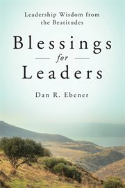 Blessings for leaders : leadership wisdom from the Beatitudes cover image cdn
