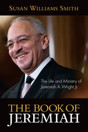 The book of Jeremiah : the life and ministry of Jeremiah A. Wright, Jr. cover image cdn
