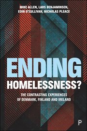 Ending homelessness? : the contrasting experiences of Denmark, Finland and Ireland cover image cdn