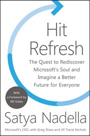 Hit refresh : the quest to rediscover Microsoft's soul and imagine a better future for everyone cover image cdn