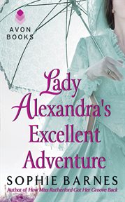 Lady Alexandra's excellent adventure : a Summersby tale cover image cdn