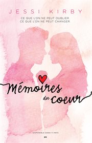 Memoires du coeur. Ce que l'on ne peut oublier. Ce que l'on ne peut changer. cover image cdn