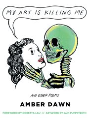 My art is killing me, and other poems cover image cdn