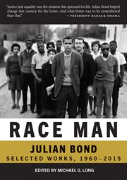 Race man : the collected works of Julian Bond cover image cdn