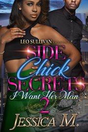 Side Chick Secrets 2 : I Want Her Man cover image cdn