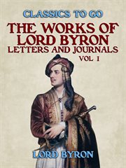 The Works of Lord Byron, letters and journals, Vol. 1 cover image cdn