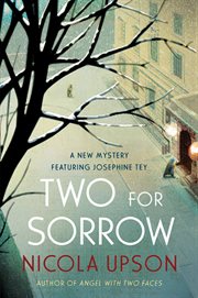 Two for sorrow : a new mystery featuring Josephine Tey cover image cdn