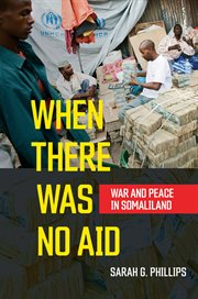 When there was no aid : war and peace in Somaliland cover image cdn