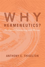 Why hermeneutics? : an appeal culminating with Ricoeur cover image cdn