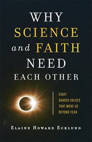 Why science and faith need each other : eight shared values that move us beyond fear cover image cdn
