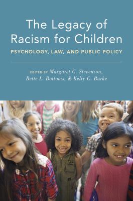 The Legacy of Racism for Children Psychology, Law, and Public Policy cover image