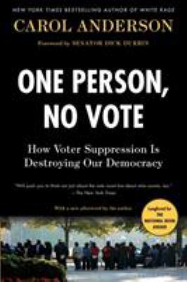 One person, no vote : how voter suppression is destroying our democracy cover image