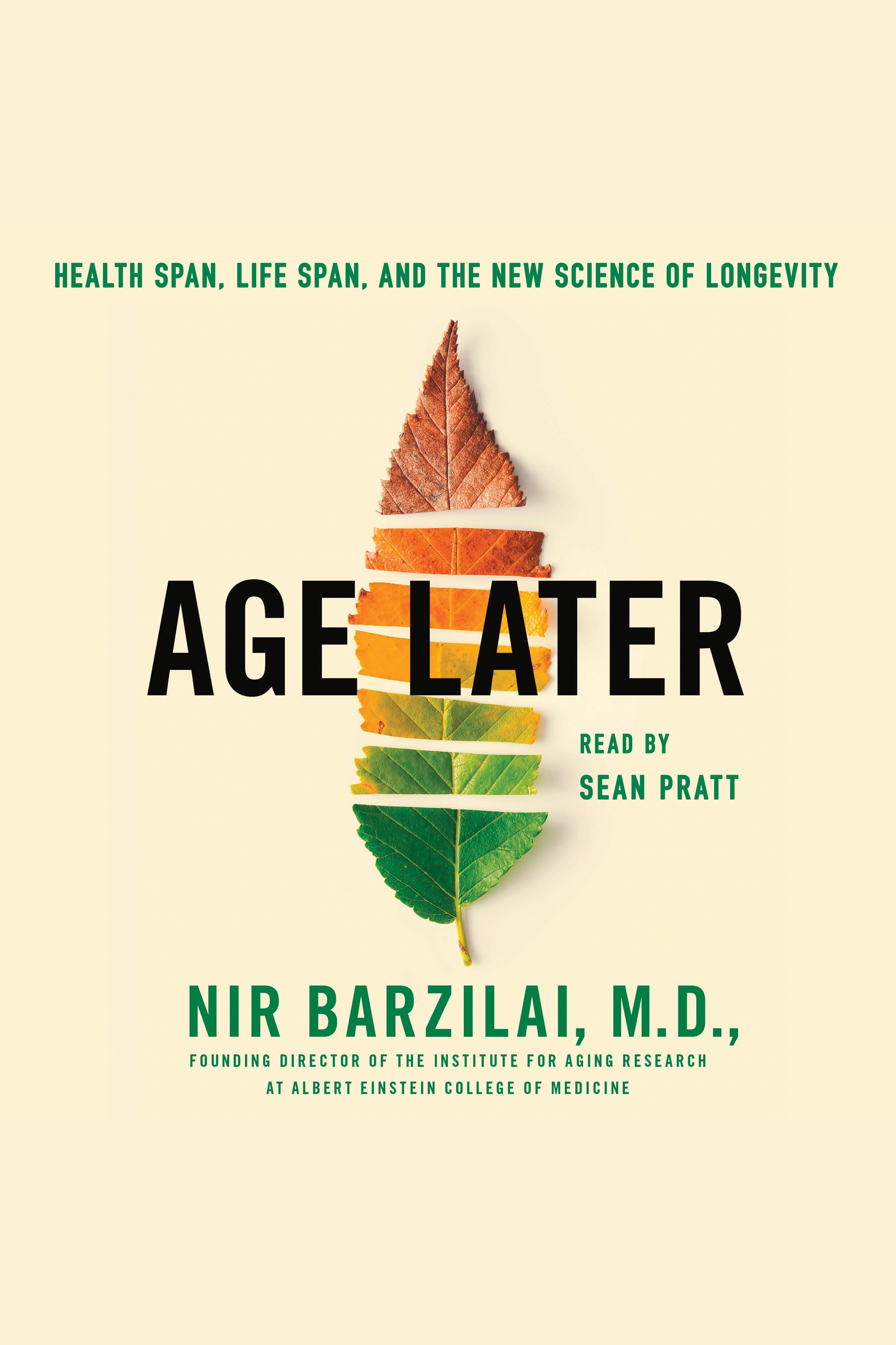 Age Later Health Span, Life Span, and the New Science of Longevity cover image cdn