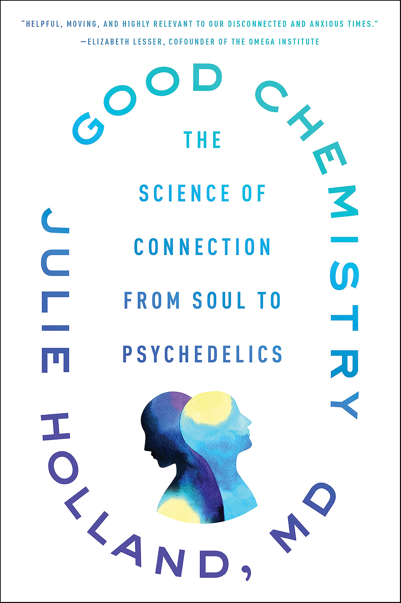 Good Chemistry The Science of Connection, from Soul to Psychedelics cover image cdn