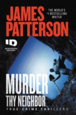 Murder thy neighbor : true-crime thrillers cover image