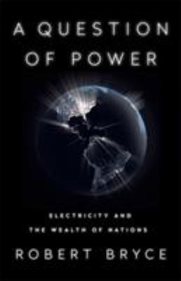 A question of power : electricity and the wealth of nations cover image