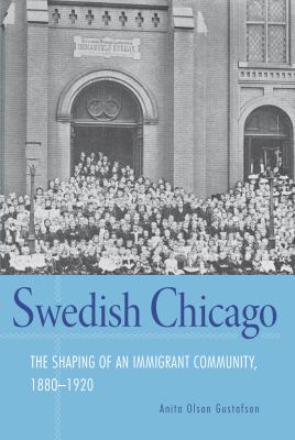 Swedish Chicago : the shaping of an immigrant community, 1880-1920  cover image cdn
