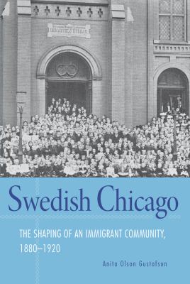 Swedish Chicago : the shaping of an immigrant community, 1880-1920 cover image