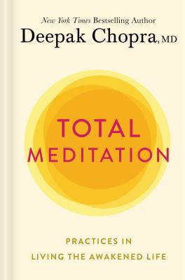 Total meditation : practices in living the awakened life cover image