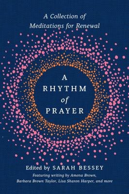 A rhythm of prayer : a collection of meditations for renewal cover image