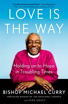 Love is the way : holding onto hope in troubling times cover image