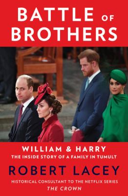 Battle of brothers : William & Harry--the inside story of a family in tumult cover image