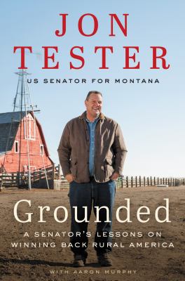 Grounded : a senator's lessons on winning back rural America cover image