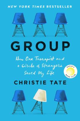 Group : how one therapist and a circle of strangers saved my life cover image
