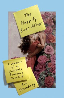 The happily ever after : a memoir of an unlikely romance novelist cover image