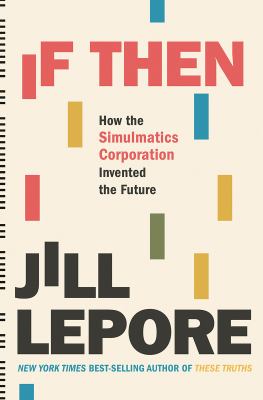If then : how the Simulmatics Corporation invented the future cover image
