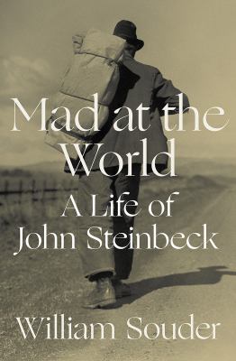 Mad at the world : a life of John Steinbeck cover image