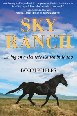 Sky Ranch : living on a remote ranch in Idaho cover image