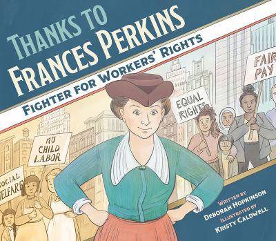 Thanks to Frances Perkins : fighter for workers' rights / written by Deborah Hopkinson, illustrated by Kristy Caldwell cover image