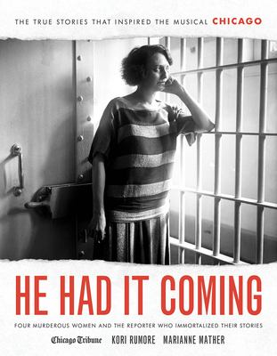 He had it coming : four murderous women and the reporter who immortalized their stories cover image