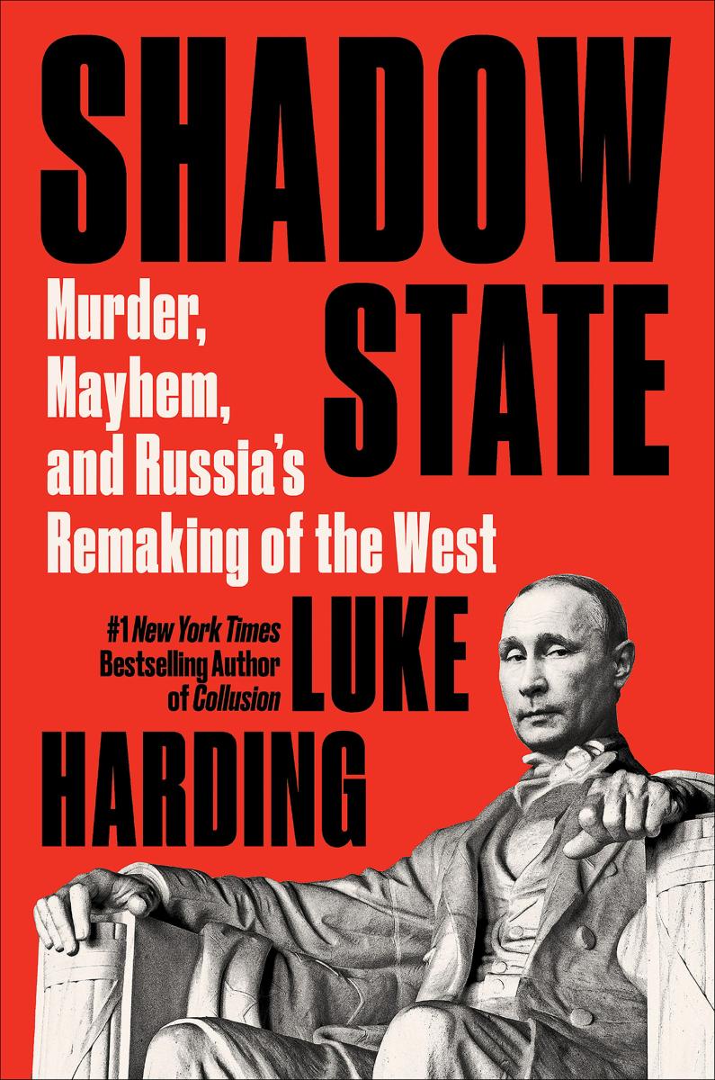 Shadow State Murder, Mayhem, and Russia's Remaking of the West cover image cdn