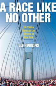 A race like no other : 26.2 miles through the streets of New York cover image cdn