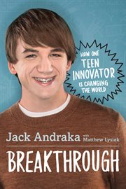 Breakthrough : how one teen innovator is changing the world cover image cdn
