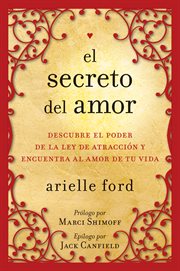 El secreto del amor : descubre el poder de la ley de atracción y encuentra al amor de tu vida cover image cdn