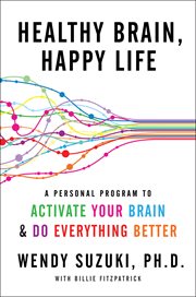 Healthy brain, happy life : a personal program to activate your brain and do everything better cover image cdn