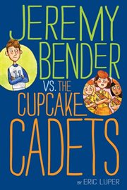 Jeremy Bender vs. the Cupcake Cadets cover image cdn