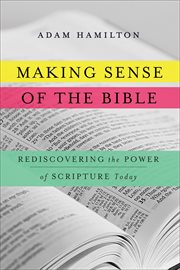 Making sense of the Bible : rediscovering the power of scripture today cover image cdn