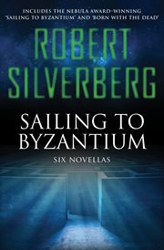 Sailing to Byzantium : six novellas cover image cdn