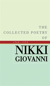 The collected poetry of Nikki Giovanni : 1968-1998 cover image cdn