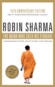 The monk who sold his Ferrari : a fable about fulfilling your dreams and reaching your destiny cover image cdn