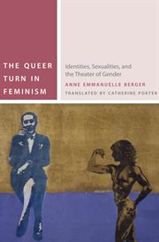 The queer turn in feminism : identities, sexualities, and the theater of gender cover image cdn