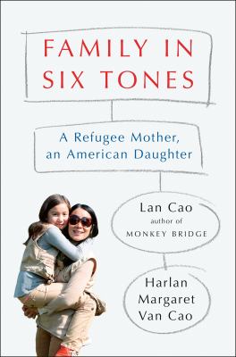 Family in six tones : a refugee mother, an American daughter  cover image cdn
